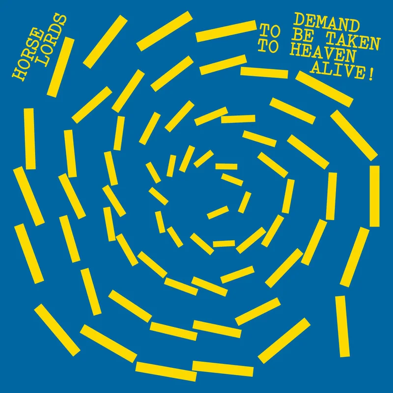 Pre-Order: Horse Lords - Demand To Be Taken To Heaven Alive [LP]