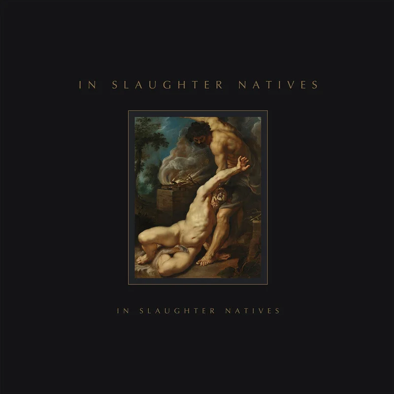 Pre-Order: In Slaughter Natives - In Slaughter Natives (Aniv) [LP]