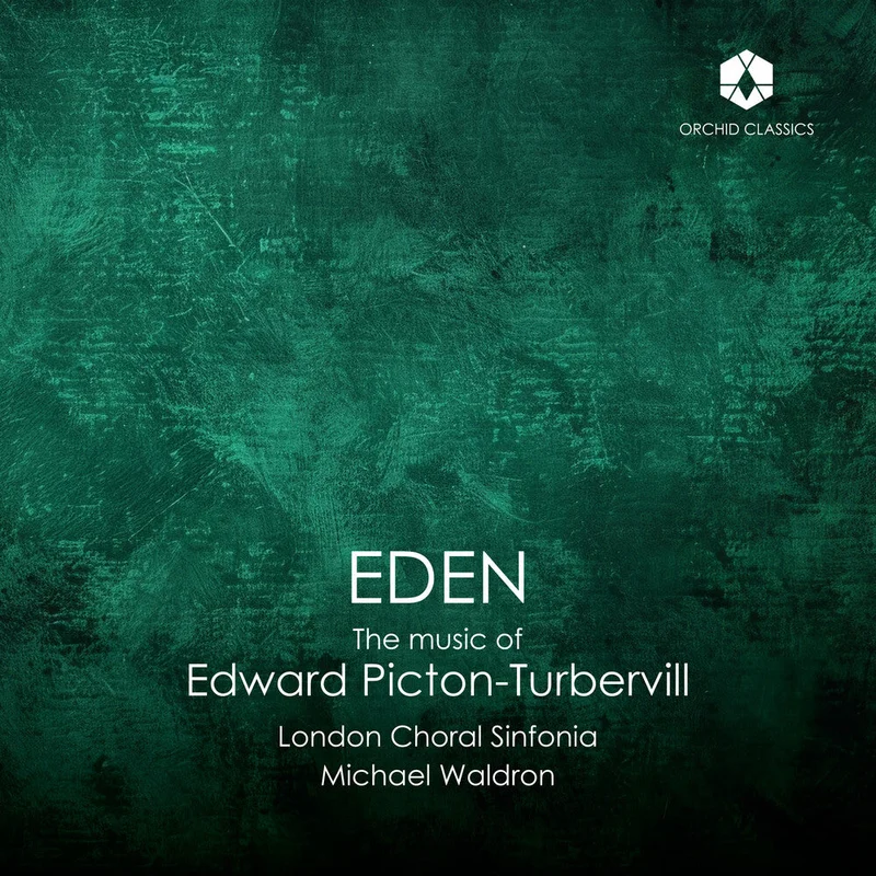Pre-Order: London Choral Sinfonia - Eden: The Music Of Edward Picton-Turbervill [CD]