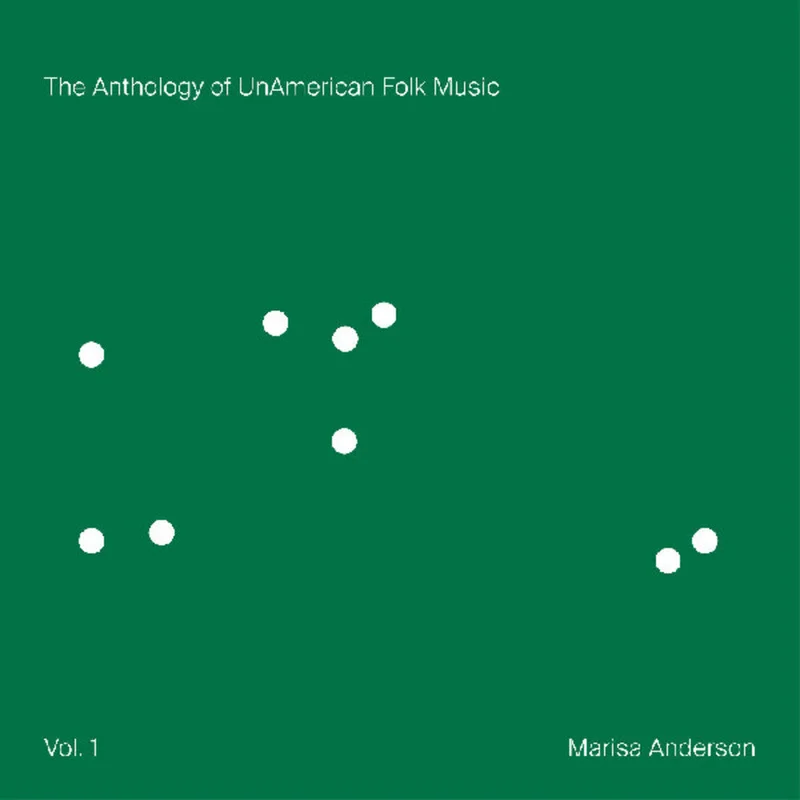 Pre-Order: Marisa Anderson - Anthology Of Unamerican Folk Music [Indie Exclusive] Green