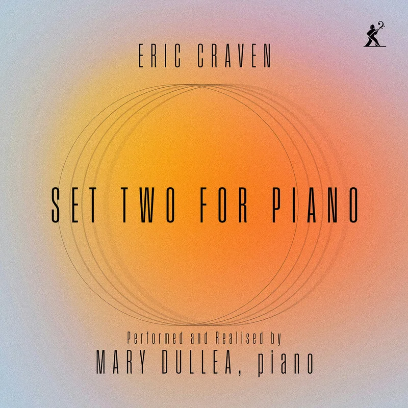 Pre-Order: Mary Dullea - Eric Craven: Set Two For Piano [CD]