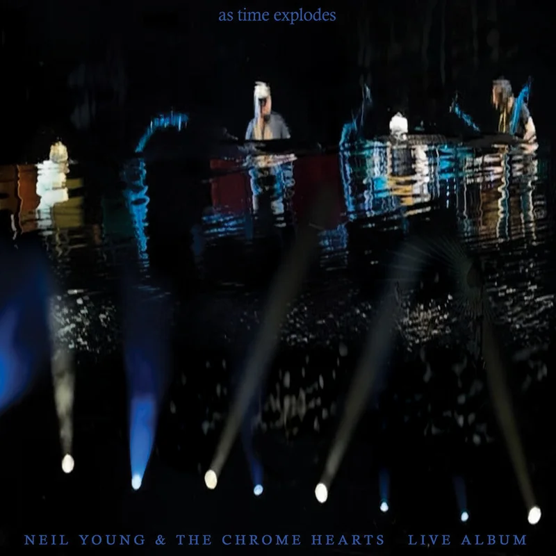 Pre-Order: Neil Young & The Chrome Hearts - As Time Explodes - Live Album [2 LP]