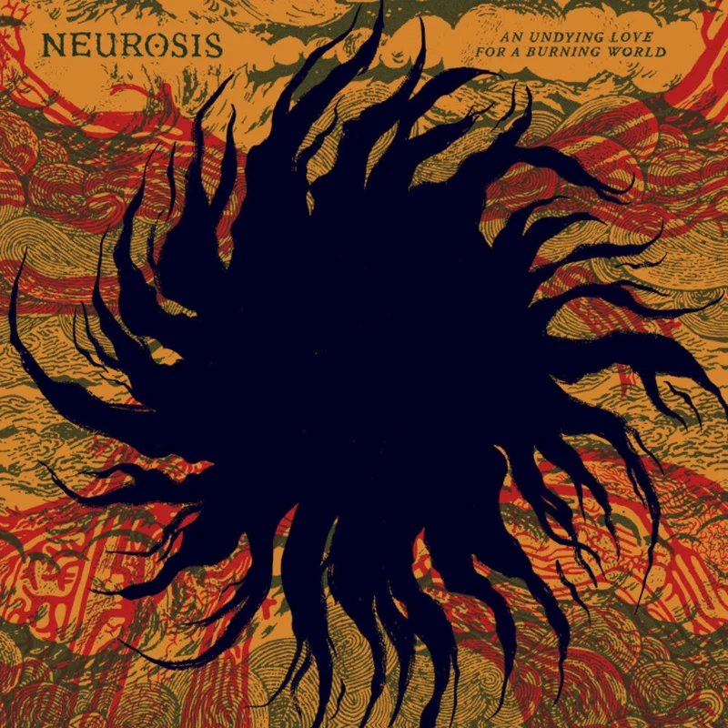 Pre-Order: Neurosis - Undying Love For A Burning World [CD]