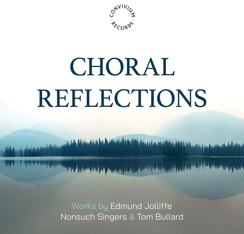 Pre-Order: Nonsuch Singers - Edmund Jolliffe: Choral Reflections [CD]