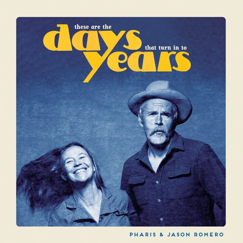 Pre-Order: Pharis Romero  / Romero,Jason - These Are The Days That Turn Into Years [LP]