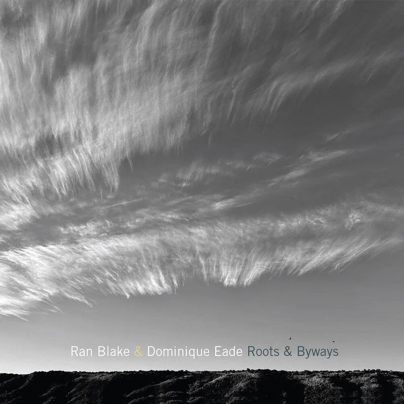 Pre-Order: Ran Blake  / Eade,Dominique - Roots And Byways [CD]