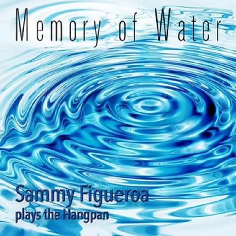 Pre-Order: Sammy Figueroa - Memory Of Water: Sammy Figueroa Plays The Hangpan [CD]