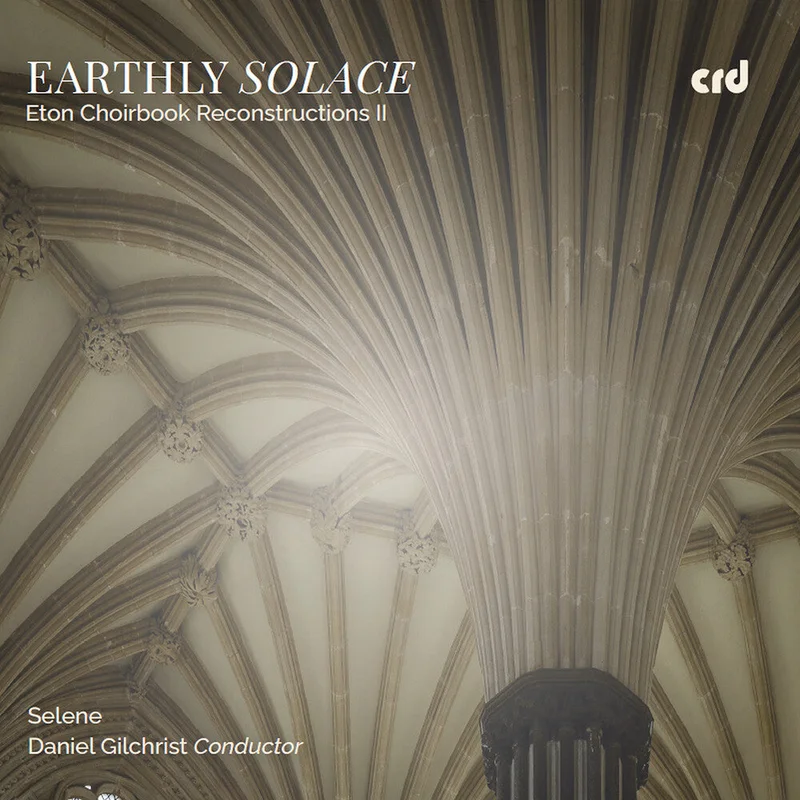Pre-Order: Selene - Earthly Solace - Eton Choirbook Reconstructions Ii [CD]