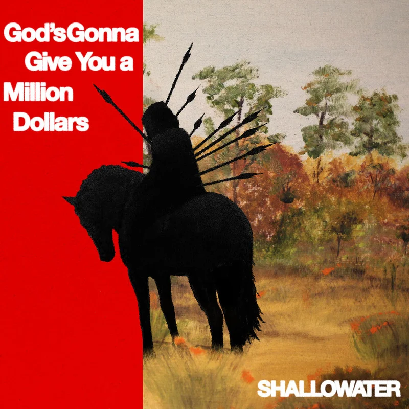 Pre-Order: Shallowater - God's Gonna Give You A Million Dollars [LP]