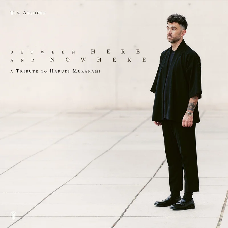 Pre-Order: Tim Allhoff - Between Here & Nowhere [LP]