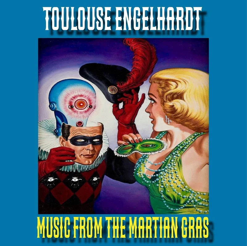 Pre-Order: Toulouse Engelhardt - Music From The Martian Gras [LP]