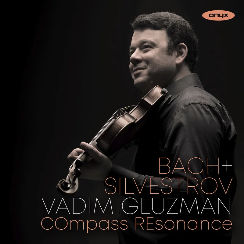 Pre-Order: Vadim Gluzman  / Compass Resonance - Bach & Silvestrov [CD]