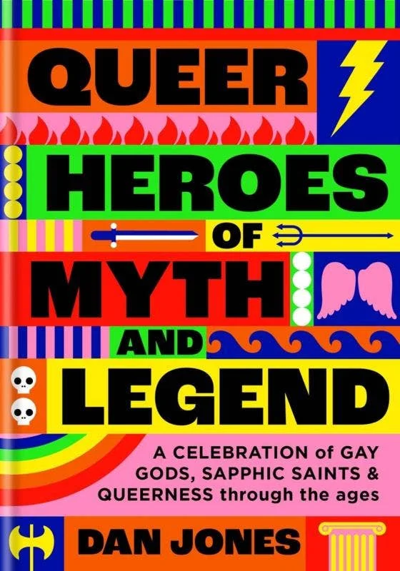 Queer Heroes of Myth and Legend: queerness through the ages