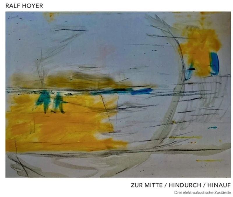 Ralf Hoyer - Zur Mitte / Hindurch / Hinauf [LP]