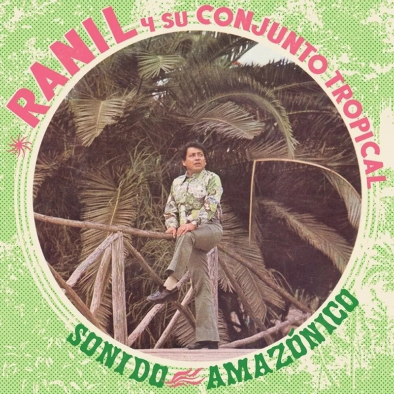 Ranil / Su Conjunto Tropical - Sonido Amazonico [LP]