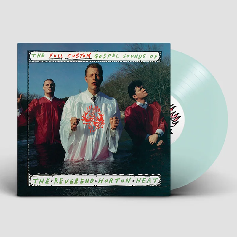 REVEREND HORTON HEAT - The Full Custom Gospel Sounds Of (Sub Pop Reissue) - LP - Coke-Bottle Clear Vinyl