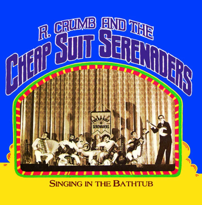 Robert Crumb & His Cheap Suit Serenaders - Singing In The Bathtub [RSD2024]