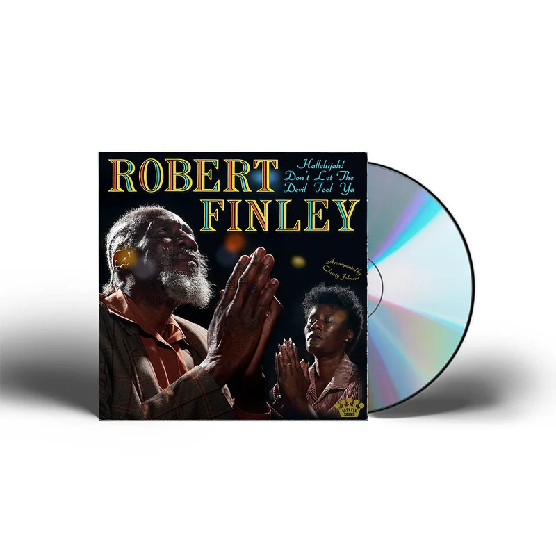 ROBERT FINLEY - Hallelujah! Dont Let The Devil Fool Ya - CD [OCT 10]