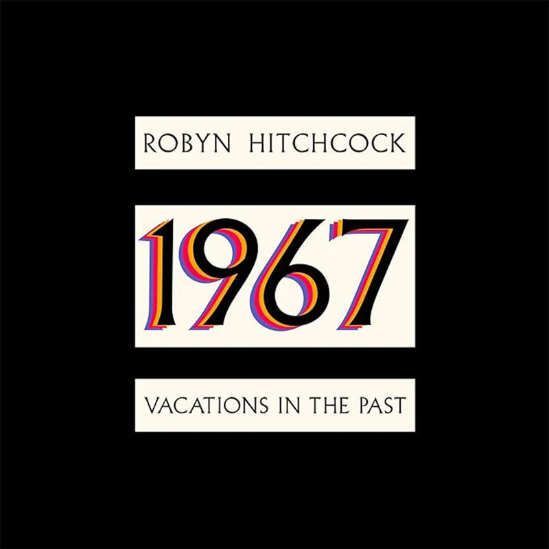 ROBYN HITCHCOCK - 1967: Vacations In The Past - LP - Vinyl [NOV 1]
