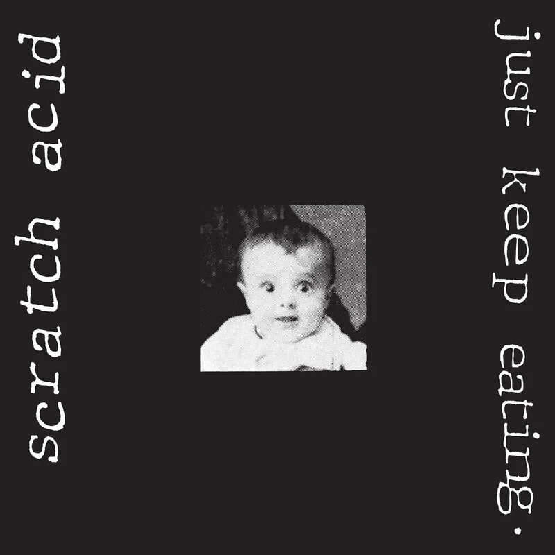 Scratch Acid - Just Keep Eating [Remastered]