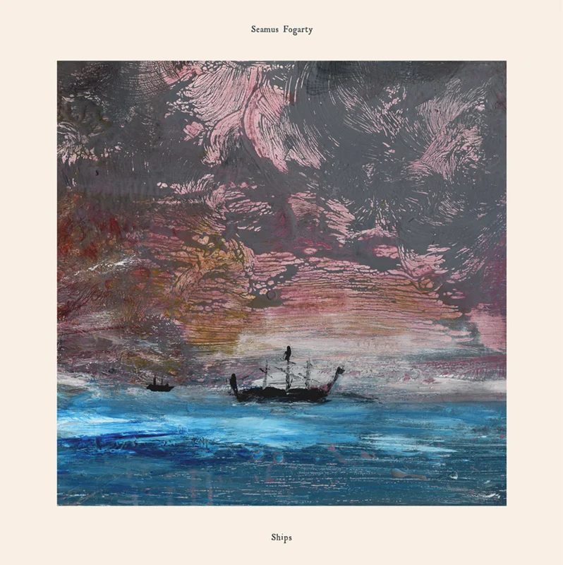 SEAMUS FOGARTY - Ships - LP - Vinyl [MAR 6]
