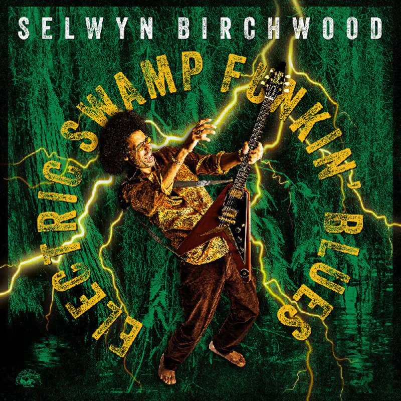 Selwyn Birchwood - Electric Swamp Funkin' Blues [LP]