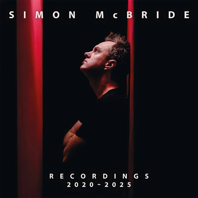 SIMON MCBRIDE - Recordings: 2020-2025 - 2LP - 180g Vinyl