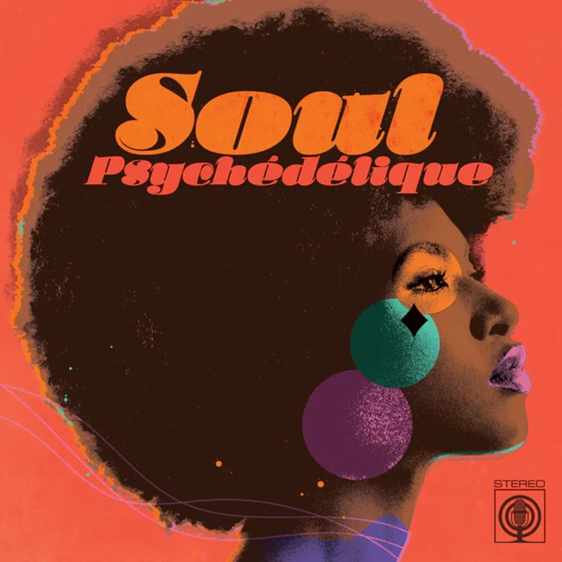 Soul Psychedelique: Sounds of Psychedelic Soul & - Soul Psychedelique: Sounds Of Psychedelic Soul & [LP]