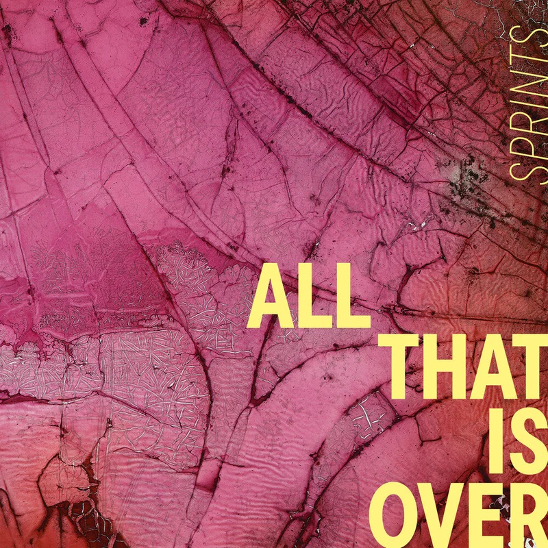 Sprints - All That Is Over [CD]