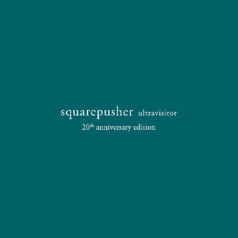 Squarepusher - Ultravisitor [DELUXE ANNIVERSARY EDTION]