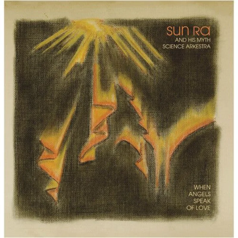 Sun Ra & His Myth Science Arkestra - When Angels Speak of Love - LP