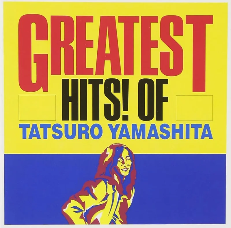 Tatsuro Yamashita - Greatest Hits! Of Tatsuro Yamashita