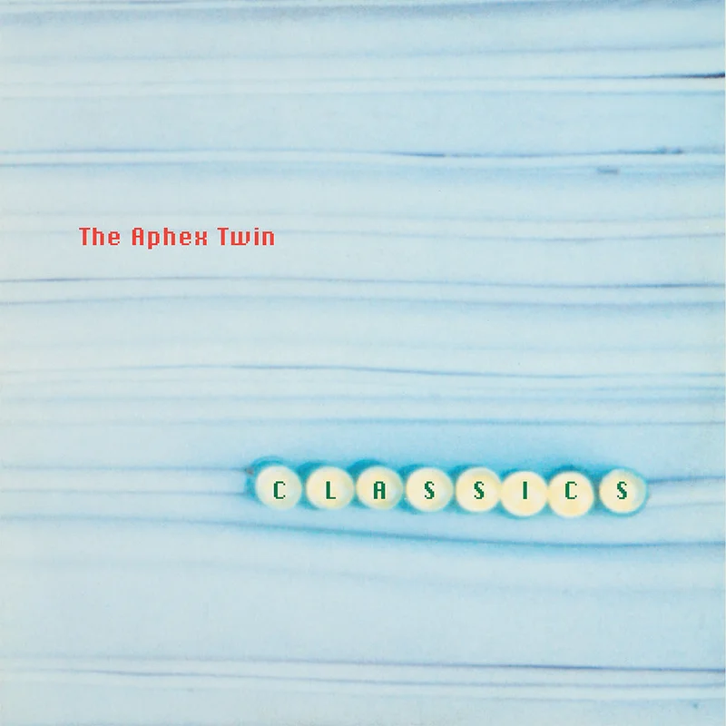 THE APHEX TWIN - Classics (Reissue) - CD