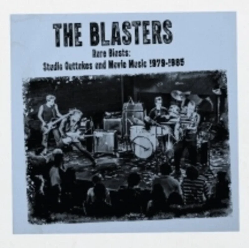 The Blasters - Rare Blasts: Studio Outtakes And Movie Music 1979-1985 [RSD2026]