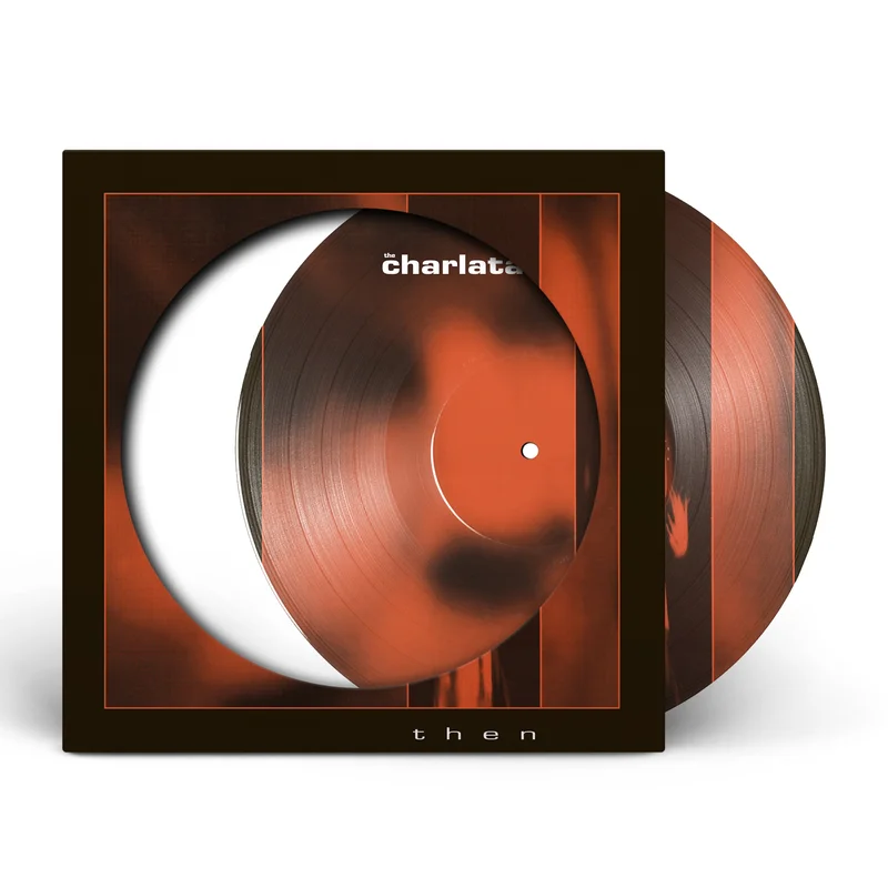 THE CHARLATANS - Then - 12" - Limited Edition Picture Disc [Record Store Day 2026]