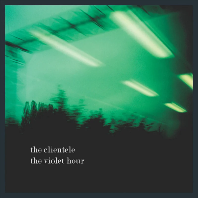 THE CLIENTELE - The Violet Hour (Reissue) - LP - Black Vinyl [NOV 7]