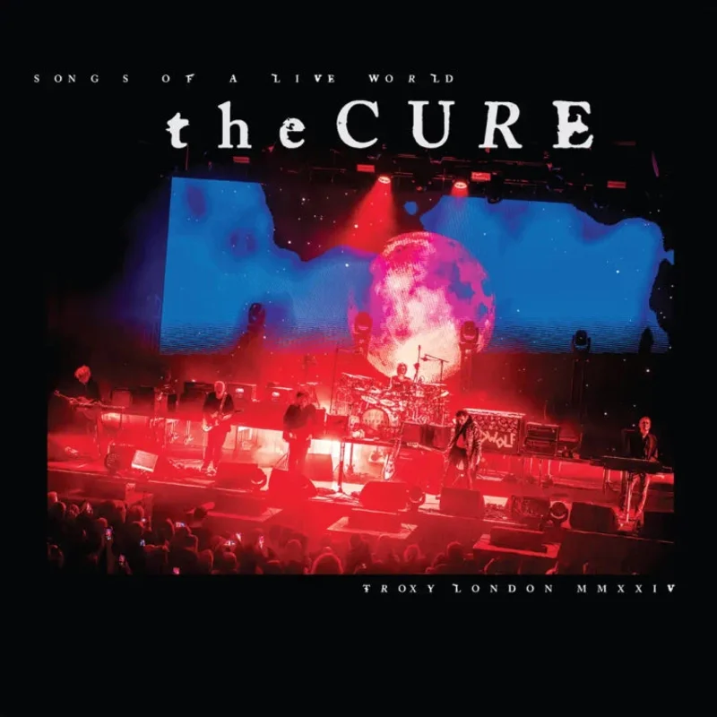 THE CURE - Songs Of A Live World: Troxy London MMXXIV - LP - BioVinyl