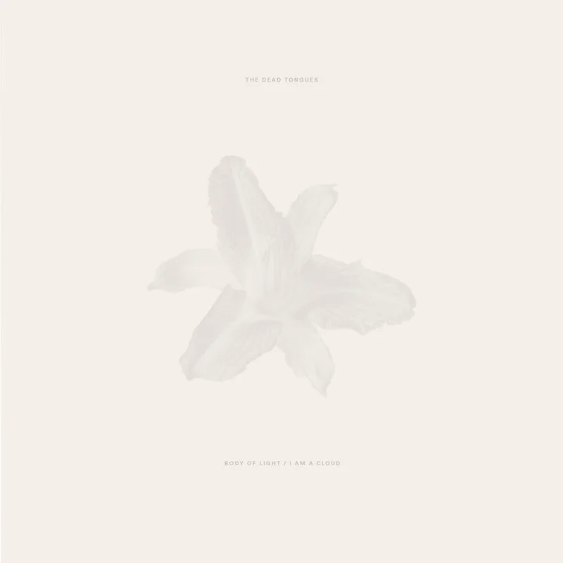 The Dead Tongues - Body of Light / I Am A Cloud [2 LP]