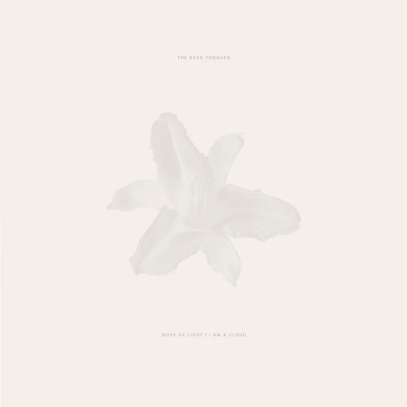 THE DEAD TONGUES - Body Of Light / I Am A Cloud - 2LP - Vinyl