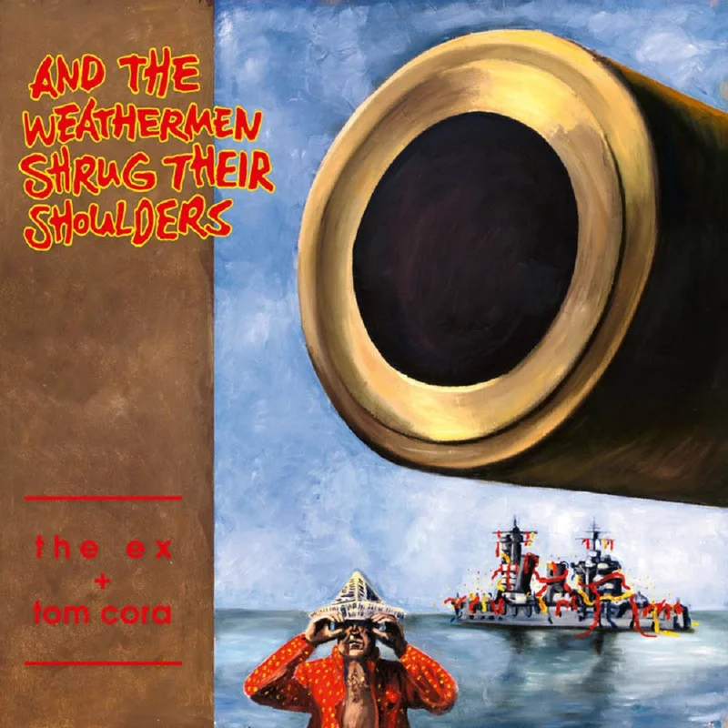 THE EX & TOM CORA - And The Weathermen Shrug Their Shoulders (Reissue) - LP - Vinyl [JAN 23]