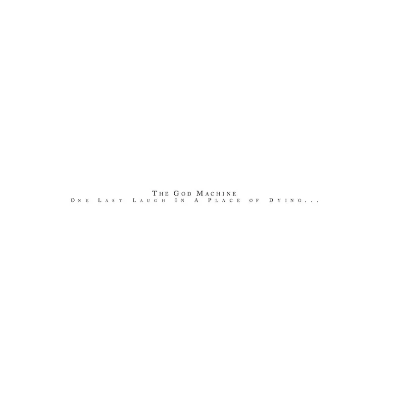 THE GOD MACHINE - One Last Laugh In A Place Of Dying... (Reissue) - 2LP - Black Vinyl