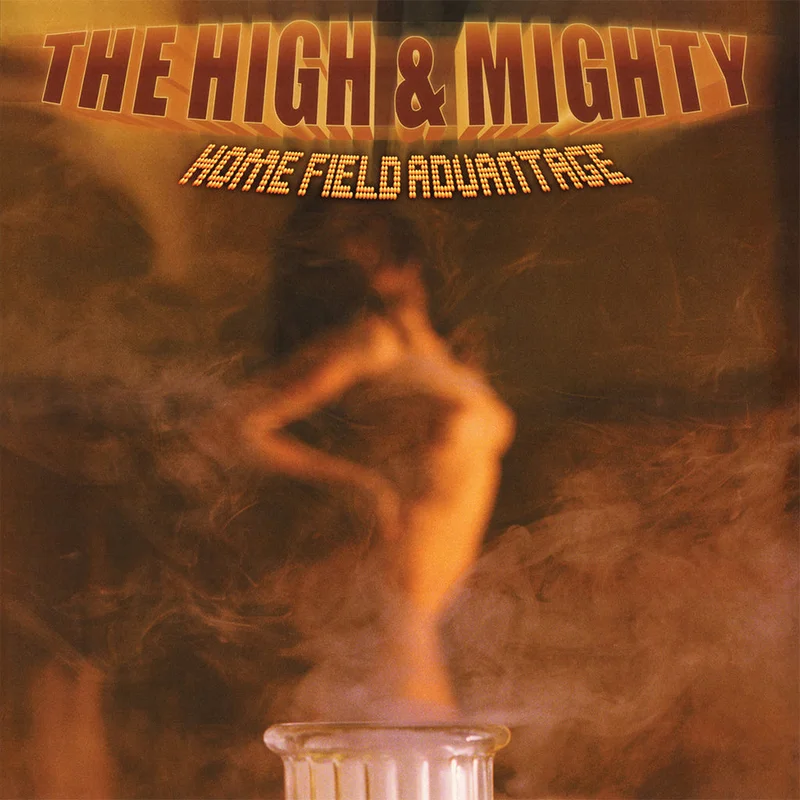 THE HIGH & MIGHTY - Home Field Advantage