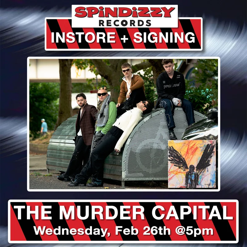 THE MURDER CAPITAL - Instore + Signing - FEB 26th