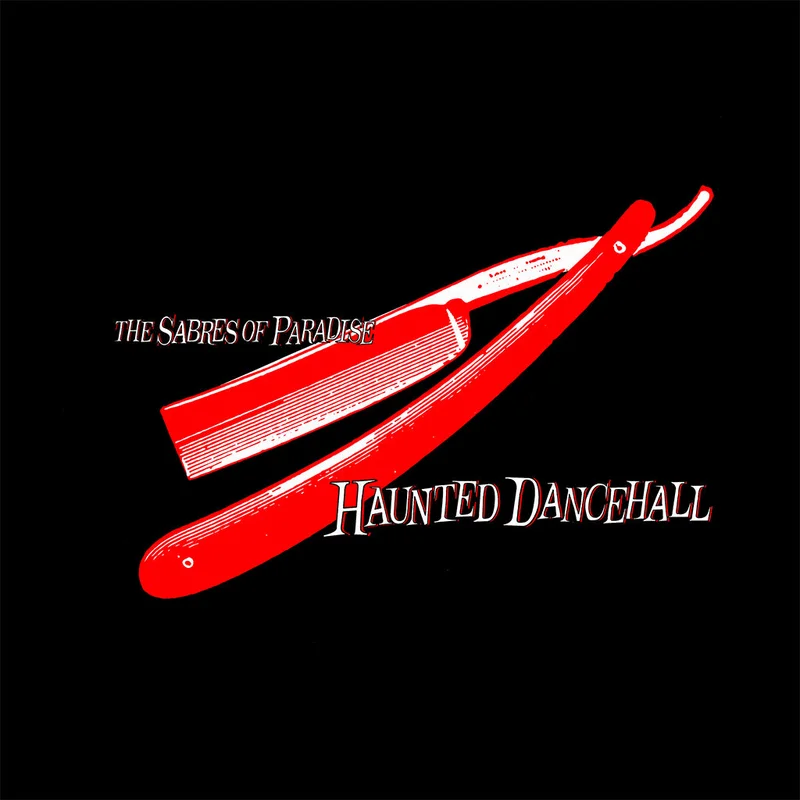 THE SABRES OF PARADISE - Haunted Dancehall (Remastered) - 2LP - Black Vinyl