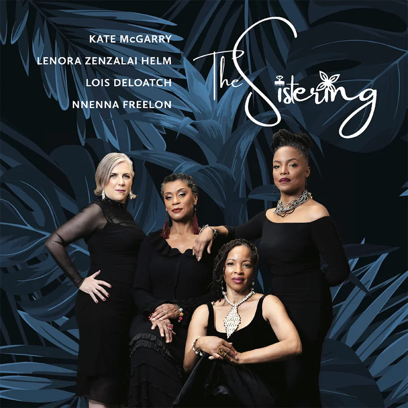 THE SISTERING: LOIS DELOATCH, NNENNA FREELON, LENORA ZENZALAI HELM & KATE MCGARRY - The Sistering - LP - Vinyl [MAR 20]