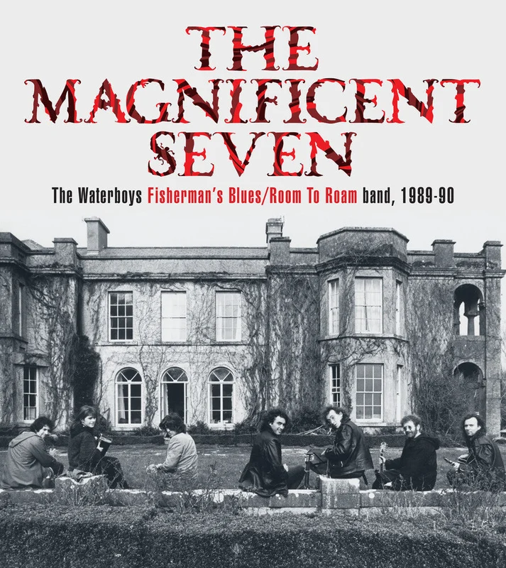 The Waterboys - The Magnificent Seven: The Waterboys Fisherman's Blues / Room To Roam band, 1989-90 [5CD/DVD Box Set]