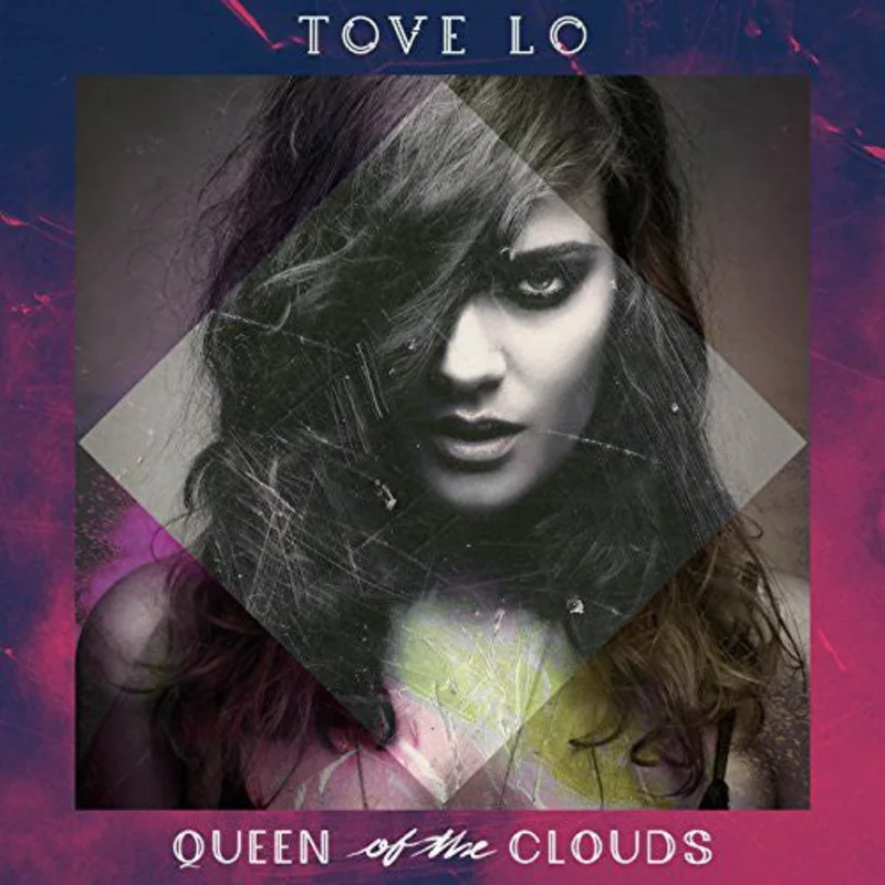 Tove-Lo - Queen of the Clouds