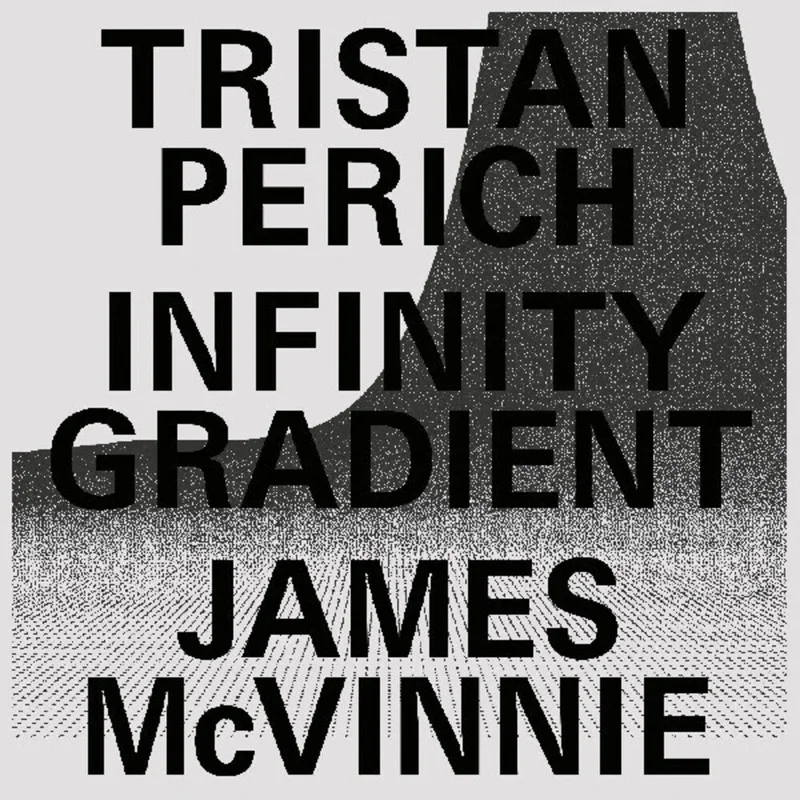 Tristan Perich  / Mcvinnie,James - Infinity Gradient [Clear Vinyl] (Pcrd) [Download Included]