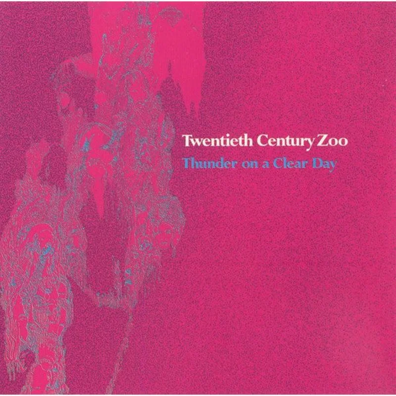 Twentieth Century Zoo - Thunder on a Clear Day - Indie LP