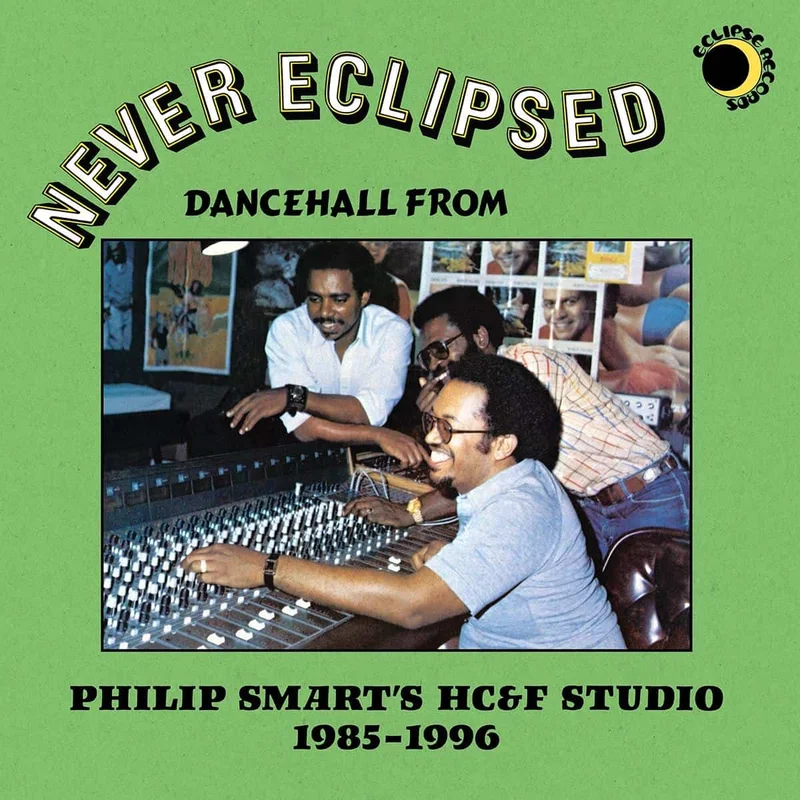VARIOUS ECLIPSED - Never Eclipsed: Dancehall from Philip Smart's HC&F Studio 1985-1996 - LP - Black Vinyl
